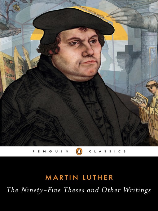 Title details for The Ninety-Five Theses and Other Writings by Martin Luther - Wait list